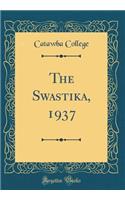 The Swastika, 1937 (Classic Reprint)