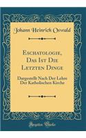 Eschatologie, Das Ist Die Letzten Dinge