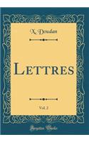 Lettres, Vol. 2 (Classic Reprint)