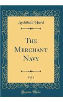 The Merchant Navy, Vol. 1 (Classic Reprint)