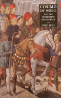 Cosimo De' Medici and the Florentine Renaissance: The Patron's Oeuvre