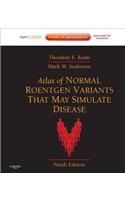 Atlas of Normal Roentgen Variants That May Simulate Disease E-Book