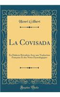 La Covisada: En Dialecte Brivadois; Avec une Traduction Française Et des Notes Étymologiques (Classic Reprint)