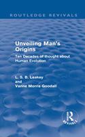 Unveiling Man's Origins (Routledge Revivals)