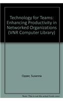 Technology for Teams: Enhancing Productivity in Networked Organizations (Vnr Computer Library)