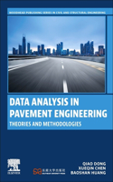 Data Analysis in Pavement Engineering: Methodologies and Applications