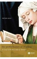 The Performance of Reading: An Essay in the Philosophy of Literature(New Directions in Aesthetics)