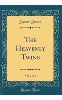 The Heavenly Twins, Vol. 2 of 3 (Classic Reprint)