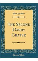 The Second Dandy Chater (Classic Reprint)
