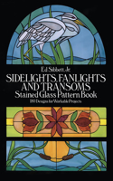 Sidelights, Fanlights and Transoms Stained Glass Pattern Book