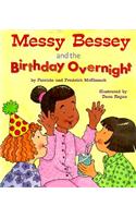 Messy Bessey and the Birthday Overnight