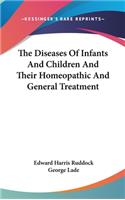The Diseases Of Infants And Children And Their Homeopathic And General Treatment
