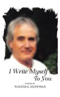 I Write Myself To You