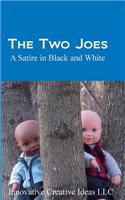The Two Joe's. a Satire in Black and White