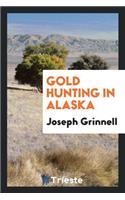 Gold Hunting in Alaska