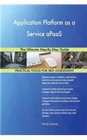 Application Platform as a Service aPaaS The Ultimate Step-By-Step Guide