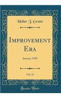 Improvement Era, Vol. 31: January, 1928 (Classic Reprint)