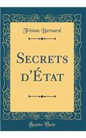 Secrets d'État (Classic Reprint)