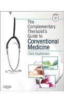 The Complementary Therapist's Guide to Conventional Medicine