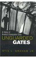 Unguarded Gates: A History of America's Immigration Crisis