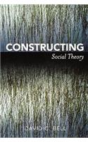 Constructing Social Theory