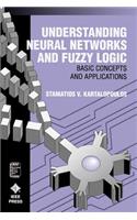 Understanding Neural Networks and Fuzzy Logic: Basic Concepts and Applications