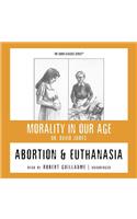 Abortion and Euthanasia Lib/E