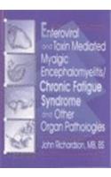 Enteroviral and Toxin Mediated Myalgic Encephalomyelitis/Chronic Fatigue Syndrome and Other Organ Pa