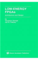 Low-Energy FPGAs -- Architecture and Design