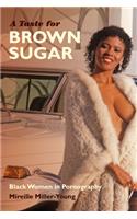 Taste for Brown Sugar: Black Women in Pornography