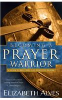 Becoming a Prayer Warrior