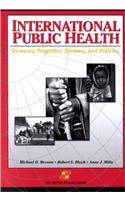 International Public Health: Diseases, Programs, Systems, and Policies