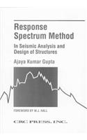 Response Spectrum Method in Seismic Analysis and Design of Structures