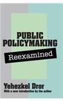 Public Policy Making Reexamined