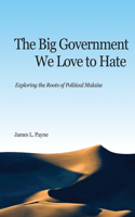 Big Government We Love to Hate