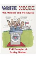 White House Wit, Wisdom and Wisecracks