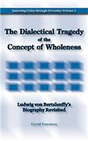 Dialectical Tragedy of the Concept of Wholeness