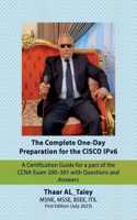 Complete One-Day Preparation for the CISCO IPv6 A Certification Guide for a part of the CCNA Exam 200-301 with Questions and Answers