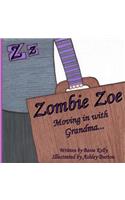 Zombie Zoe Moving in with Grandma