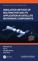 Simulation Method of Multipactor and Its Application in Satellite Microwave Components: (Space Science, Technology and Application Series)