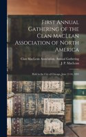 First Annual Gathering of the Clan MacLean Association of North America [microform]