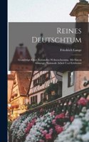 Reines Deutschtum: Grundzüge Einer Nationalen Weltanschauung. Mit Einem Ahhange: Nationale Arbeit Und Erlebnisse