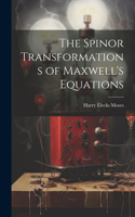 Spinor Transformations of Maxwell's Equations