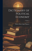 Dictionary of Political Economy; Volume 1