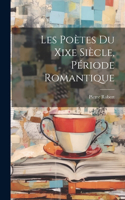 Les Poètes Du Xixe Siècle, Période Romantique