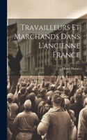 Travailleurs et marchands dans l'ancienne France