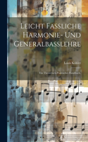 Leicht fassliche Harmonie- und Generalbasslehre