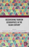 Recentering Tourism Geographies in the ‘Asian Century’