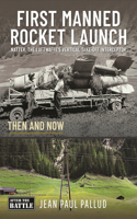 First Manned Rocket Launch: Then and Now