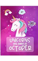 Unicorns Are Born In October: October Birthday Wide Ruled Composition Book